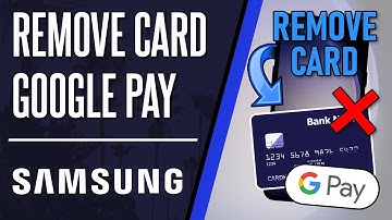 How to Remove Card From Google Pay Wallet on Samsung Phone
