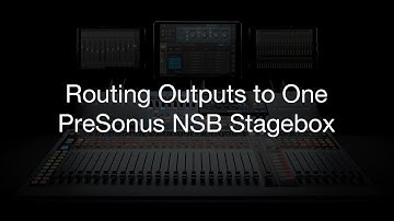 Routing Outputs to One PreSonus NSB Stage Box