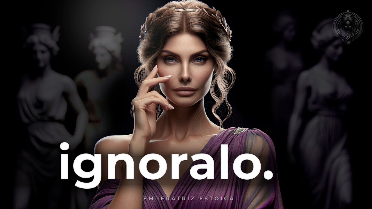 PSICOLOGIA INVERSA: El PODER de IGNORAR a un HOMBRE | MUJER ESTOICA | ESTOICISMO FEMENINO