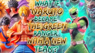 What If Naruto Became the Green Ranger with a New Team?