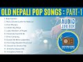 Nepali old pop songs part1  audio