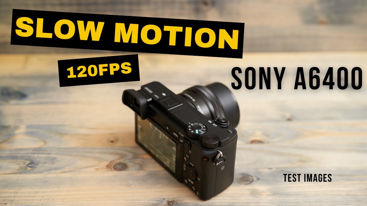 Sony A6400 Slow motion 120fps test - YouTube