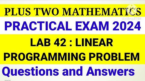 Plus Two Mathematics Practical Exam Previous Questions Maths Lab 42 Linear Programming Problem 2024