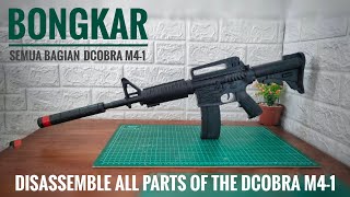 Bongkar semua bagian M4-1 - Disassemble all parts of the Dcobra M4-1
