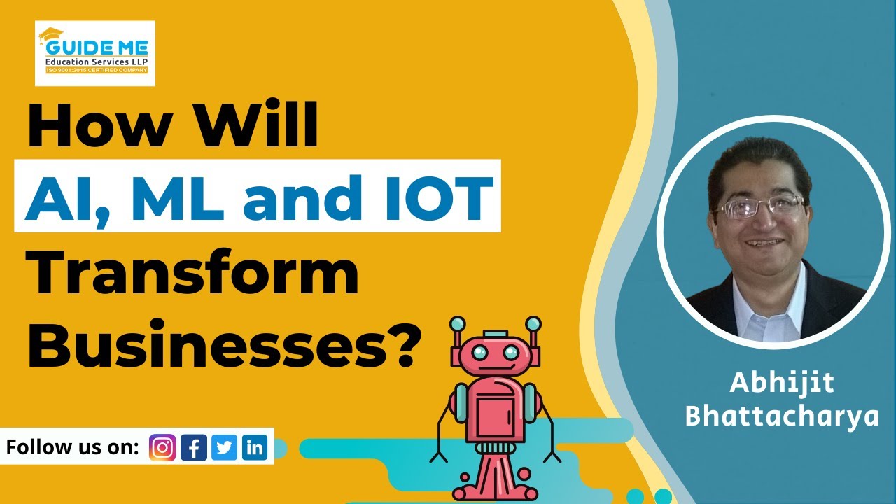 How Will AI, ML and IOT Transform Businesses || Advantages of AI and IoT in Business