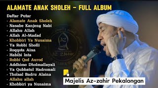 Alamate Anak Sholeh - Majelis Az-Zahir - Full Album