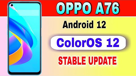 OPPO A76 gets Android 12 Based ColorOS 12 Stable Update