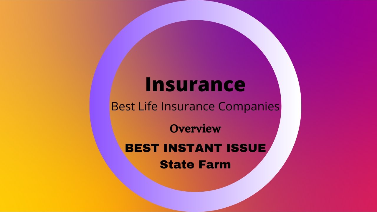 Best Life Insurance Companies in USA. BEST INSTANT ISSUE State Farm. Overview. YouTube