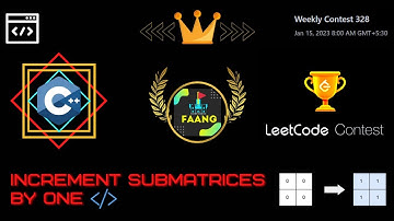 Increment Submatrices by One || Simple C++ Approach || WC-328 🔥🔥