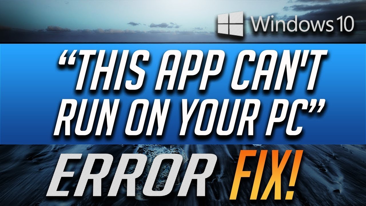 How To Fix This App Can T Run On Your Pc In Windows 10 Youtube - how to fix this app can t run on your pc in windows 10