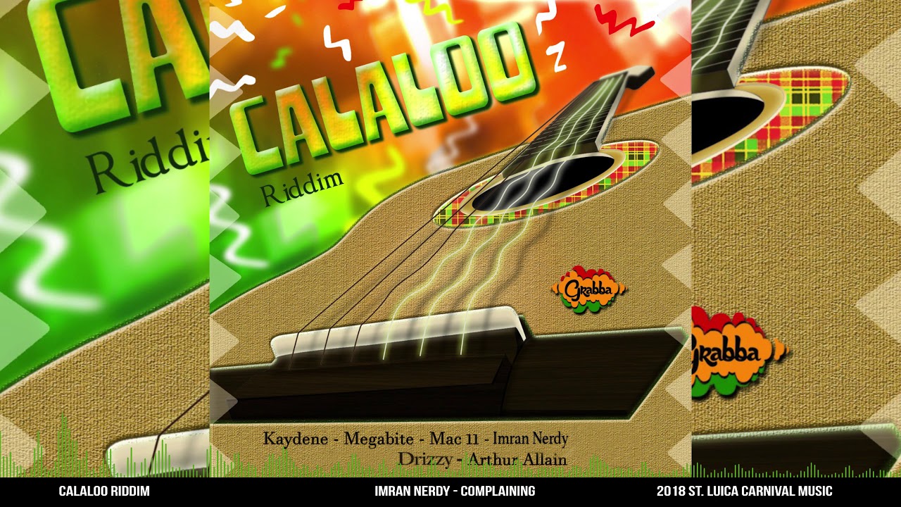 Imran Nerdy - Complaining | Calaloo Riddim "2018 Slu Soca"