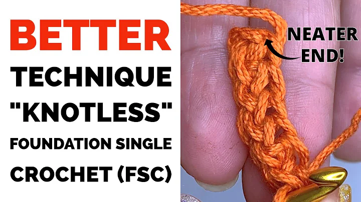 Learn the KNOTLESS Foundation Single Crochet (FSC) Stitch