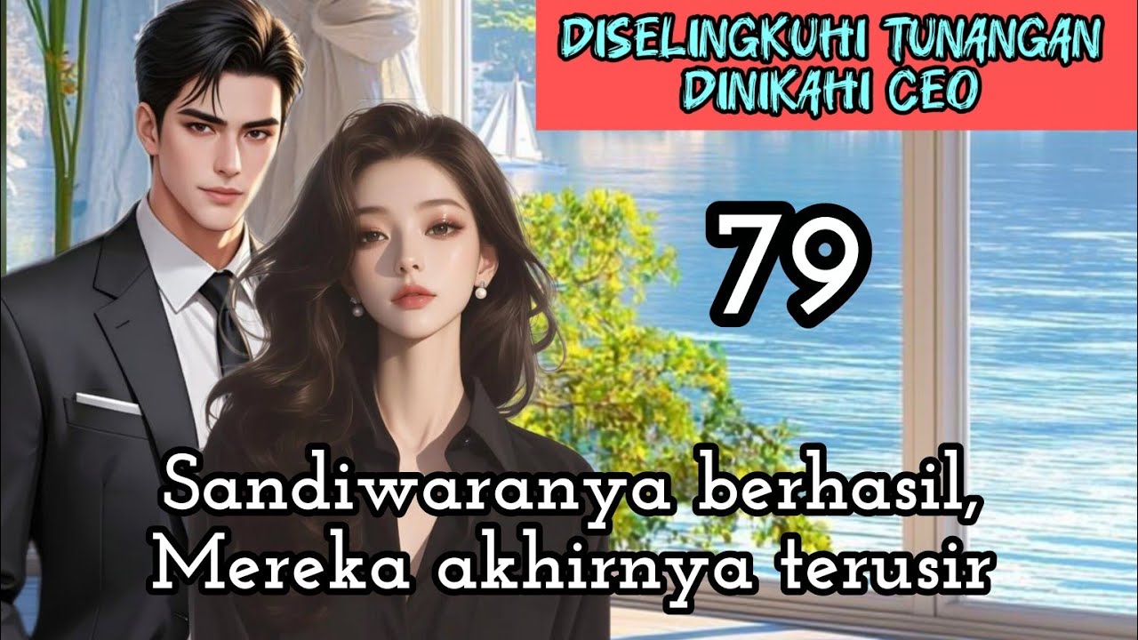 Part:79 Sandiwaranya berhasil,Mereka akhirnya terusir.