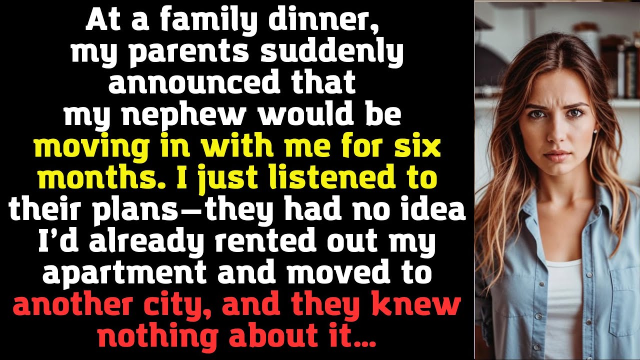 At a family dinner, my parents suddenly announced that my nephew would be moving in with me for
