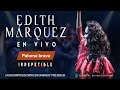 Concierto IRREPETIBLE - Edith Márquez ♫ Paloma brava ♫