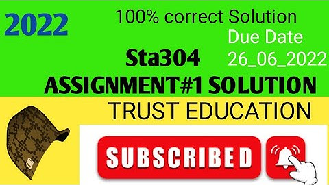 Sta304 Assignment No 1 Solution  2022 / Sta304 Assignment#1 Solution 2022 / VU / @ TRUST EDUCATION