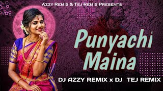 | Punyachi Maina | Arya Ambekar |  AZZY REMIX KOLHAPUR | TEJ REMIX |