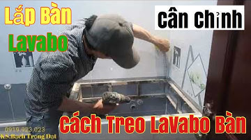 Thi Công Cấp Thoát Nước.Cách Lắp Đặt Bàn Đá Lavabo Âm(How to install negative lavabo stone table)