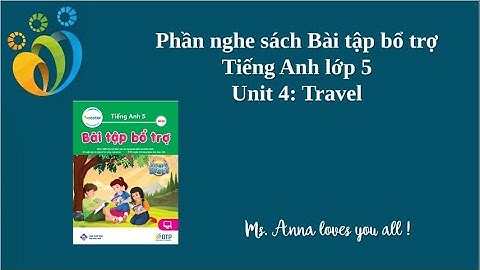 Phần nghe Sách bài tập Bổ trợ - Unit 4: Travel + Review 2 - I learn smart start 4