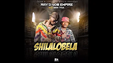 Ray D (408 Empire) ft Mish Tyga  - Shilalobela