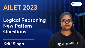 Logical Reasoning | New Pattern Questions | Kriti Singh | Unacademy CLAT | AILET 2023