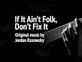&quot;If It Ain&#39;t Folk, Don&#39;t Fix It&quot; original music by Jordan Razowsky #jordanrazowsky #pianomusic