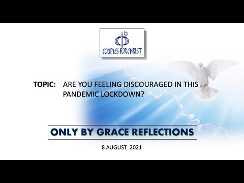 8 August 2021 - ONLY BY GRACE REFLECTIONS