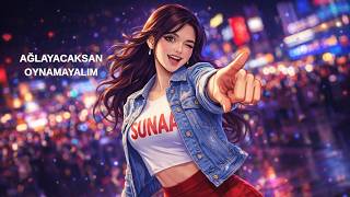 Sunaa Ağlayacaksan Oynamayalım.. Remix