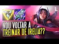 IRELIA GAMEPLAY | OS PENSAMENTOS INTRUSIVOS VENCERAM E VOLTEI TREINAR DE IRELIA!! | LoL Wild Rift