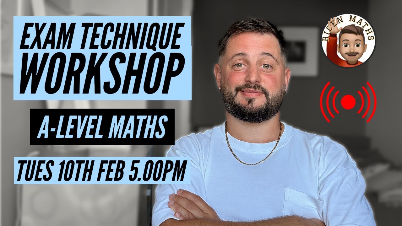 Exam Technique Workshop [Bicen Maths Live 📹] Tues 10th February, 5.00pm