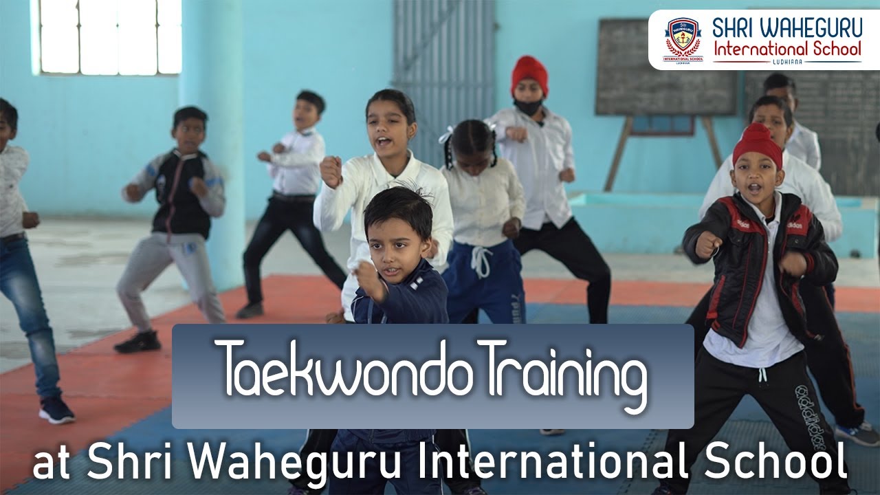 Taekwondo Training at SWIS II Ludhiana II Shri Waheguru International School YouTube