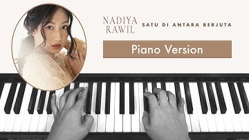 Nadiya Rawil - Satu Di Antara Berjuta | Piano Version