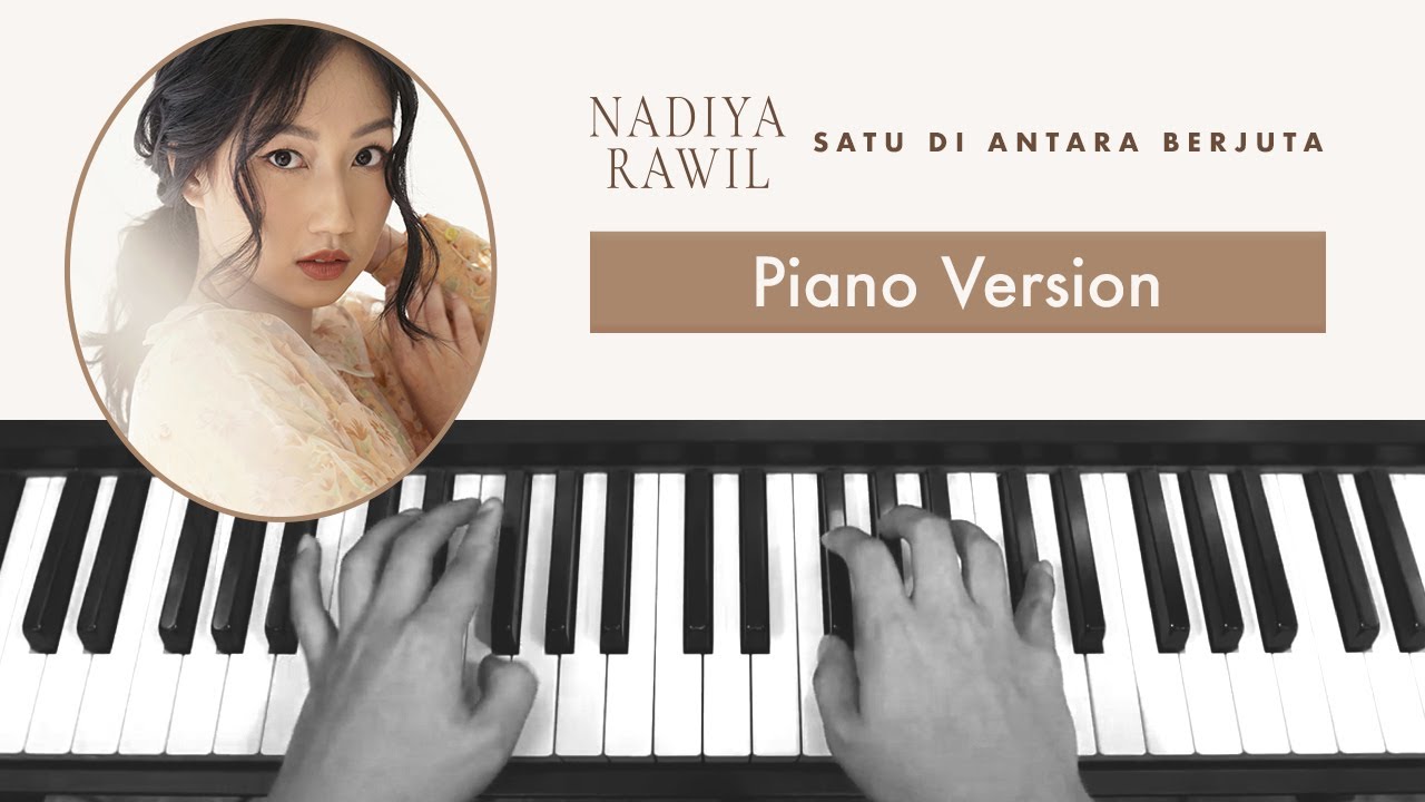 Nadiya Rawil - Satu Di Antara Berjuta | Piano Version