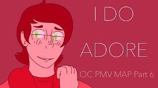 I Do Adore - PMV MAP Part 6