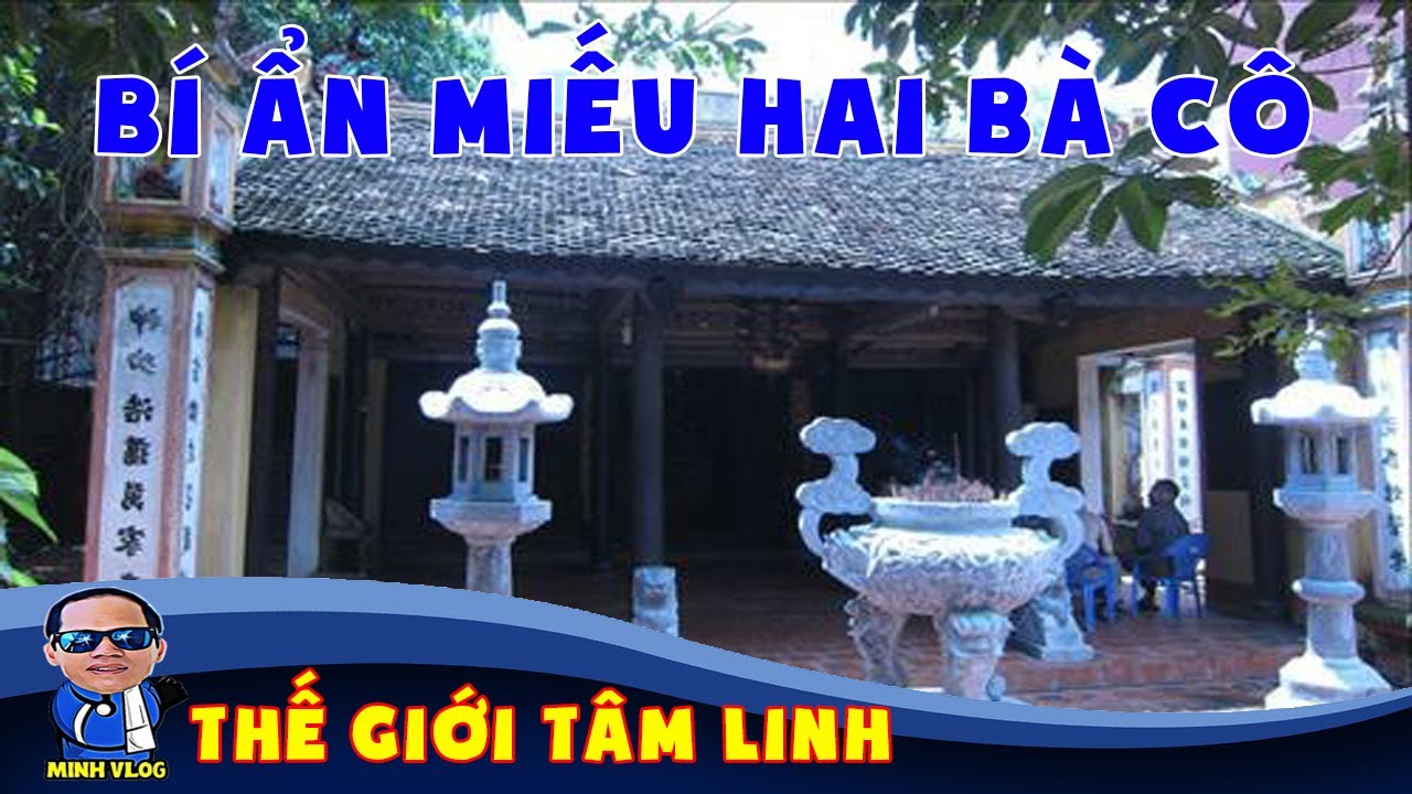 Miếu Hai bà cô - Ngôi miếu thiêng chỉ xoay hướng mà 6... - youtube