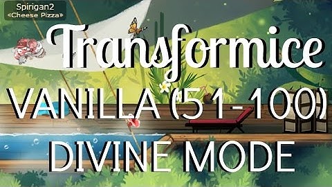 Transformice Divine Mode Vanilla Maps 51-100 | Spiri