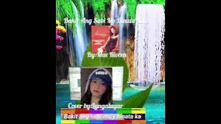 Bakit Ang Sabi Mo Binata Ka... By: Mae Rivera (cover by:@lyngalagarmixchanel) #moreviewsonyoutube