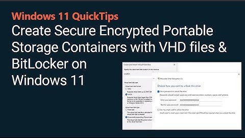Create Secure Encrypted Portable Storage Containers with VHD files & BitLocker on Windows 11