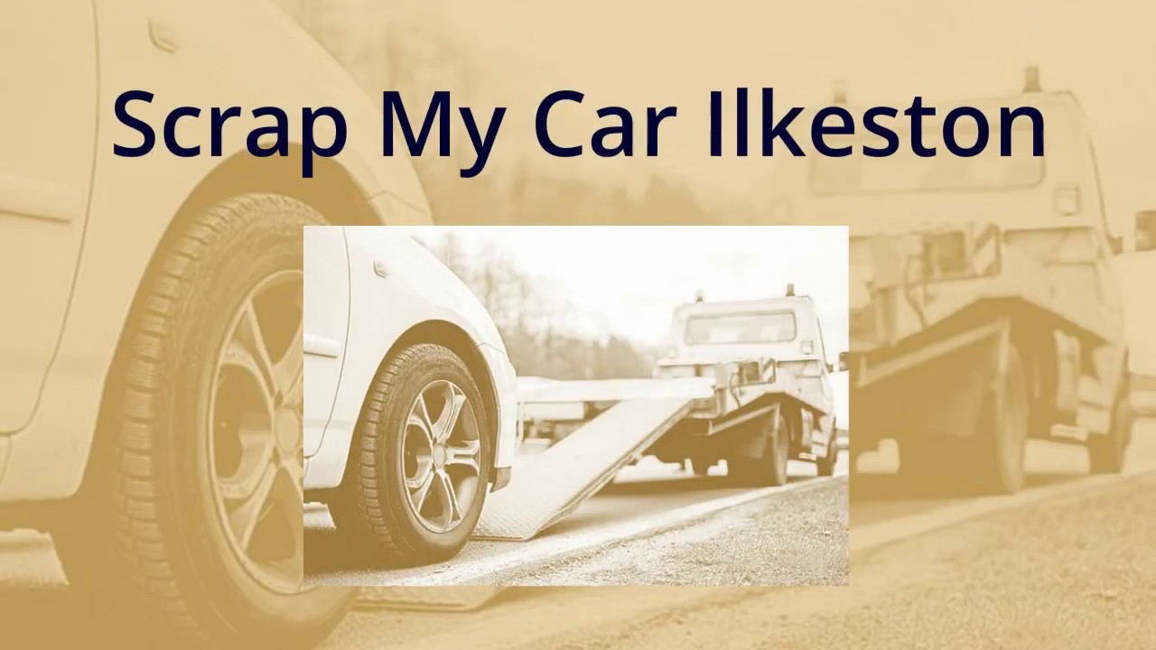 Scrap My Car Ilkeston YouTube