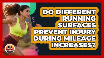 Do Different Running Surfaces Prevent Injury During Mileage Increases? - All Sorts Of Running