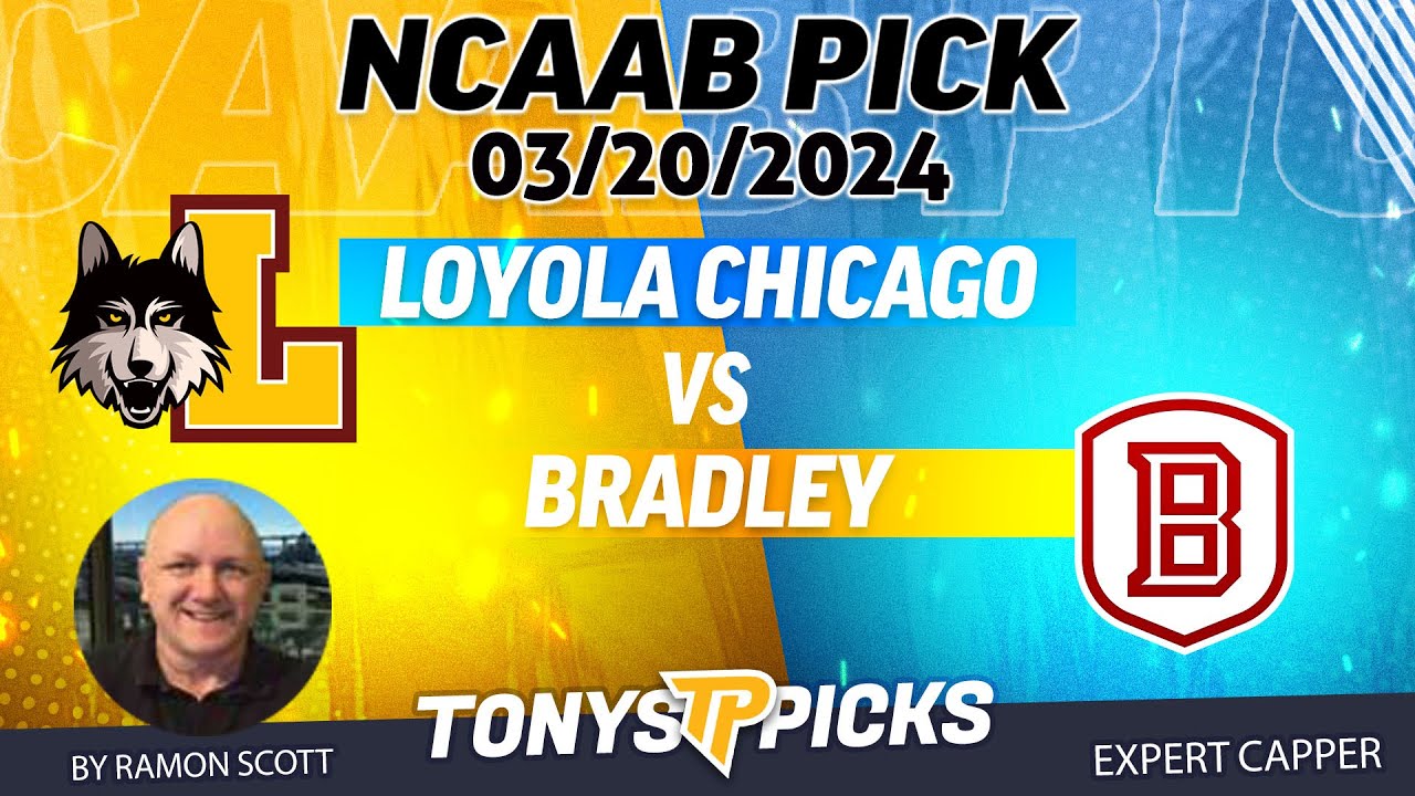 Loyola Chicago vs. Bradley 3/20/2024 FREE College Basketball Picks and Predictions by Ramon