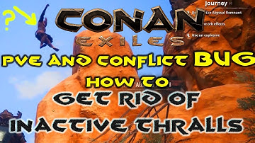 Conan Exiles PVE Decay issue - How to get rid of old player thralls