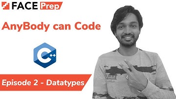 C++ Tutorials for beginners | Programming in C++ | Data Types | AnyBody can Code #2