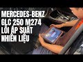 MERCEDES BEN GLC 250 M274 LỖI ÁP SUẤT NHIÊN LIỆU