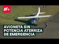 Avioneta que se queda sin energía aterriza de emergencia - N+