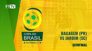 COPA DO BRASIL 2024 - MASCULINO - SEMIFINAL - JARDIM (PR) X BAGAGEM (PR)