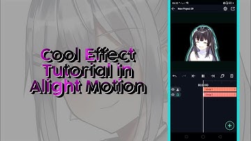 ♪Cool Effect Tutorial || Alight Motion ||♪ [ #Part2 ]