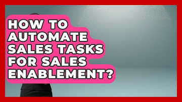 How To Automate Sales Tasks For Sales Enablement? - Sales Saas Breakdown