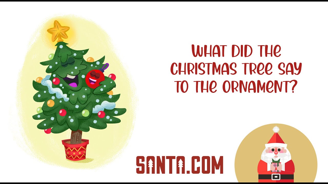 Santa com Christmas Jokes! What did the Christmas tree say to the