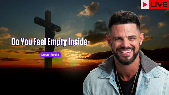 Do You Feel Empty Inside    Steven Furtick